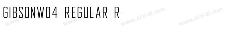 GibsonW04-Regular R字体转换